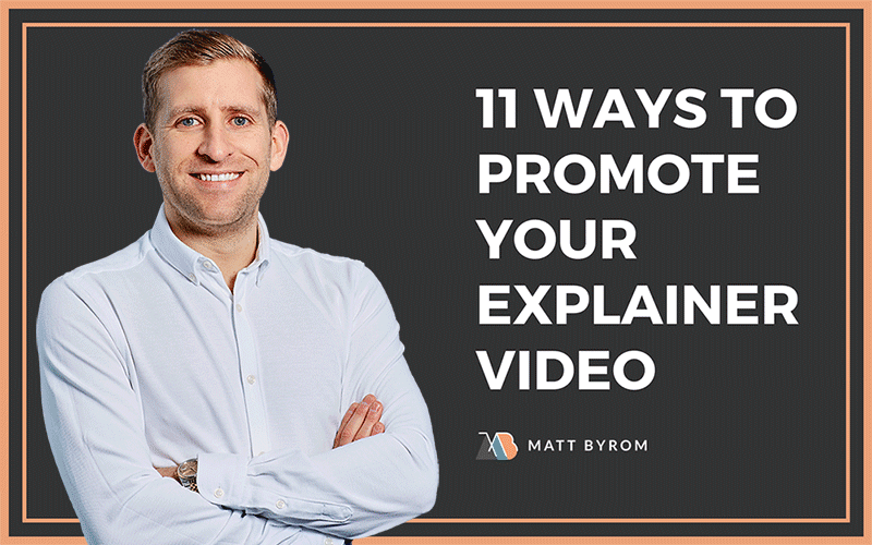 11 Ways To Promote Your Explainer Video